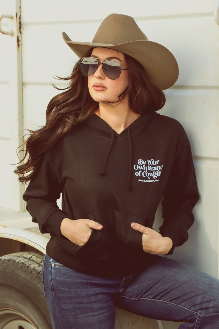 Be Your Own Brand of Cowgirl Hoodie by Ranch Dress'n